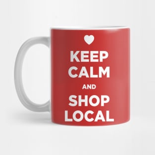 Keep Calm and Shop Local Mug